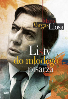 Mario Vargas Llosa - Listy do młodego pisarza