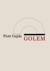 Golem - Piotr Gajda