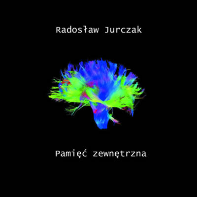 Radosław Jurczak - Pamięć zewnętrzna